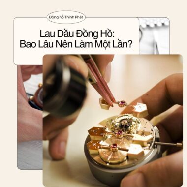 Lau Dầu Đồng Hồ Bao Lâu Nên Làm Một Lần -compressed